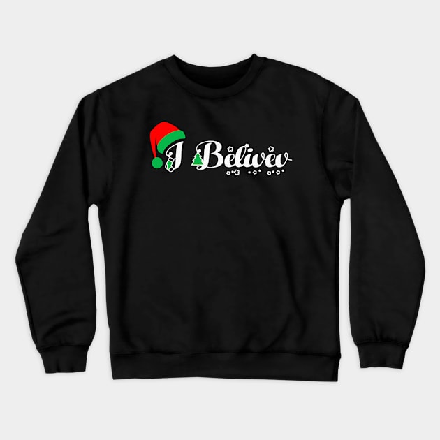 I BELIEVE CHRISTMAS Crewneck Sweatshirt by AdeShirts